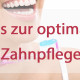 Tipps zur richtigen Zahnpflege 5